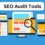 SEO Audit Essentials: Top Tools For a Comprehensive Analysis