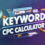 How to Maximize ROI Using a Keyword CPC Calculator for SEO and PPC Success