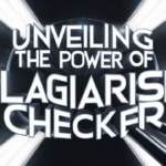 Unveiling the Power of Plagiarism Checker