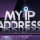 Understanding My IP Address: What It Means for You