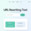 How to Use a URL Rewriting Tool to Boost Your Website’s SEO