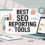 Best SEO Reporting Tools to Improve Your Website Performance