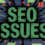 Understanding SEO Issues: Common Problems and How to Fix Them